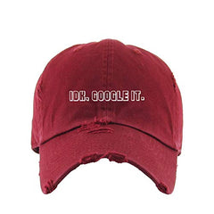 IDK, Google It Dad Vintage Baseball Cap Embroidered Cotton Adjustable Distressed Dad Hat